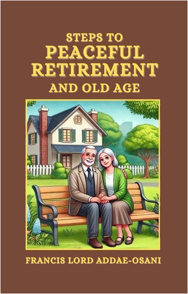 STEPS TO PEACEFUL RETIREMENT & OLD AGE