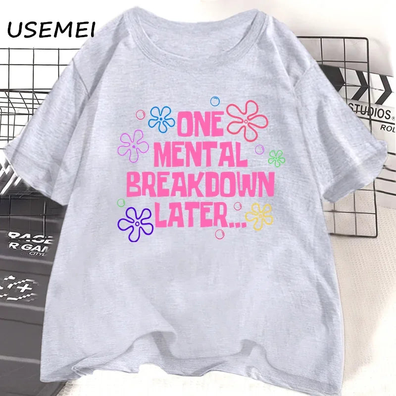 After a mental breakdown T-shirts for women's casual short sleeved T-shirts with unisex fun patterns T
