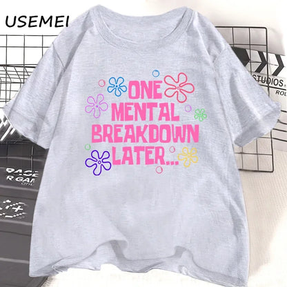 After a mental breakdown T-shirts for women's casual short sleeved T-shirts with unisex fun patterns T