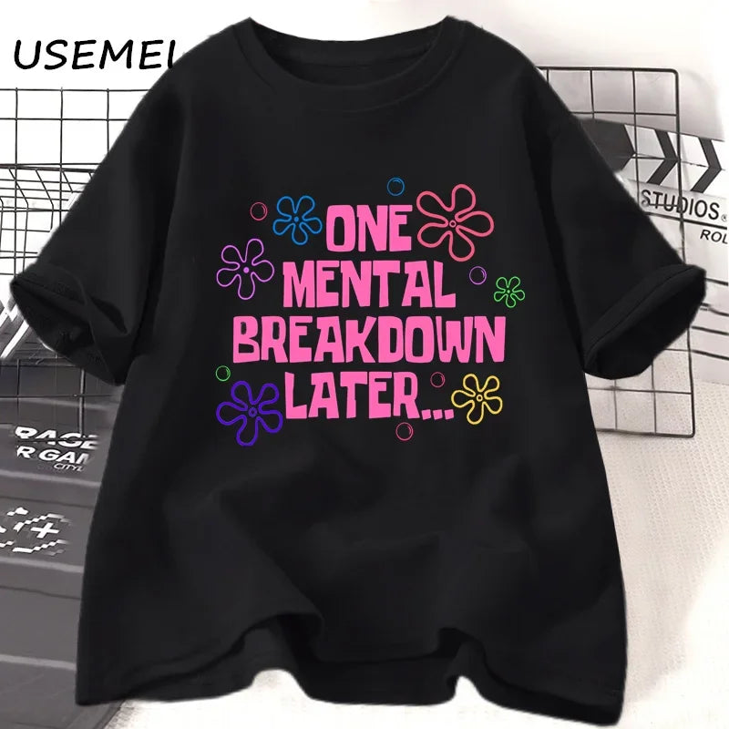 After a mental breakdown T-shirts for women's casual short sleeved T-shirts with unisex fun patterns T