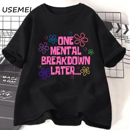 After a mental breakdown T-shirts for women's casual short sleeved T-shirts with unisex fun patterns T