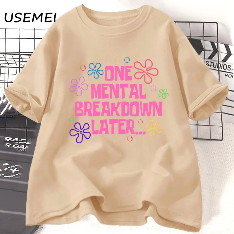 After a mental breakdown T-shirts for women's casual short sleeved T-shirts with unisex fun patterns T